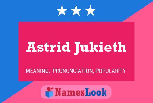 Póster del nombre Astrid Jukieth