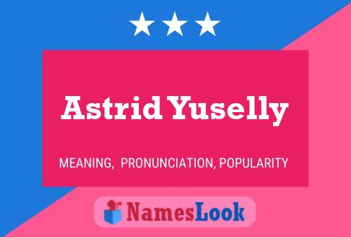 Póster del nombre Astrid Yuselly