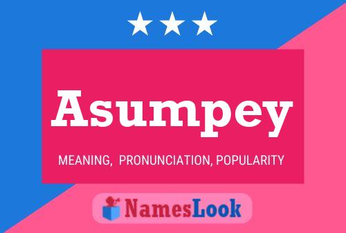 Póster del nombre Asumpey