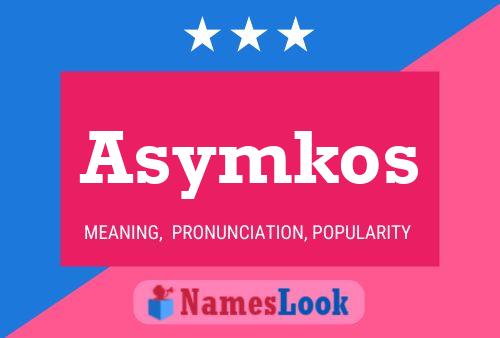 Póster del nombre Asymkos