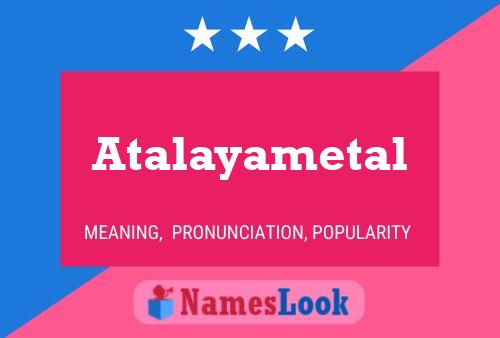 Póster del nombre Atalayametal