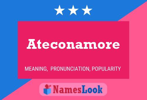 Póster del nombre Ateconamore