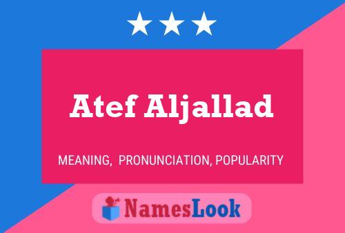 Póster del nombre Atef Aljallad