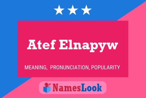 Póster del nombre Atef Elnapyw