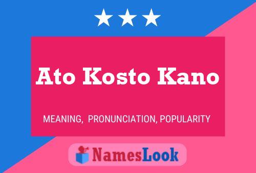 Póster del nombre Ato Kosto Kano