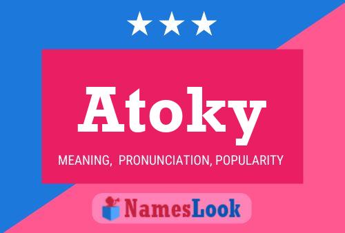 Póster del nombre Atoky