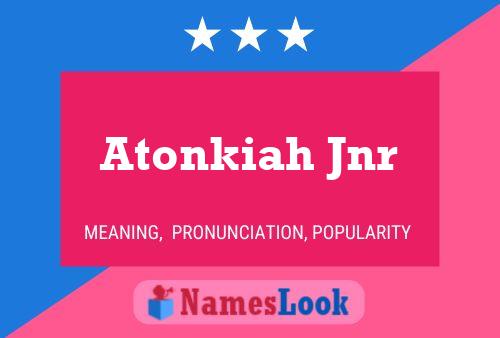 Póster del nombre Atonkiah Jnr