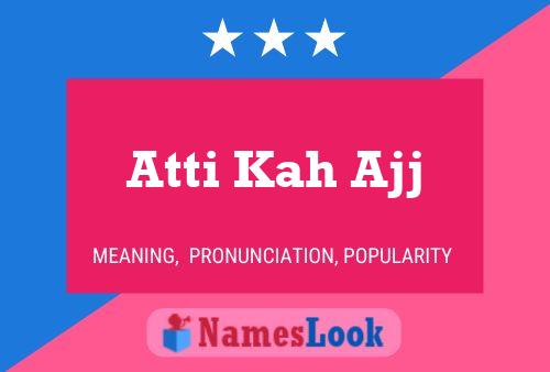 Póster del nombre Atti Kah Ajj