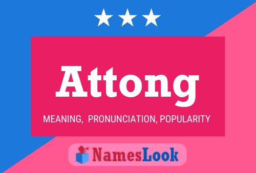 Póster del nombre Attong