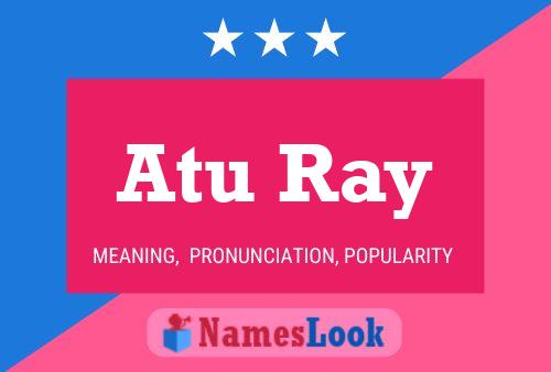 Póster del nombre Atu Ray