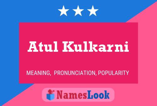 Póster del nombre Atul Kulkarni