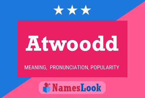 Póster del nombre Atwoodd