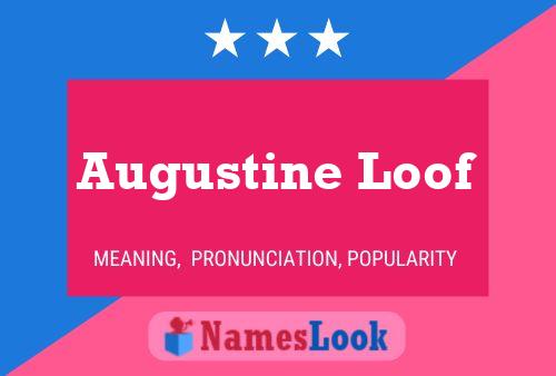 Póster del nombre Augustine Loof