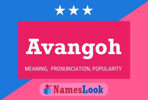 Póster del nombre Avangoh