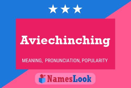 Póster del nombre Aviechinching