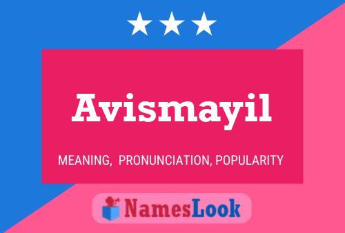 Póster del nombre Avismayil