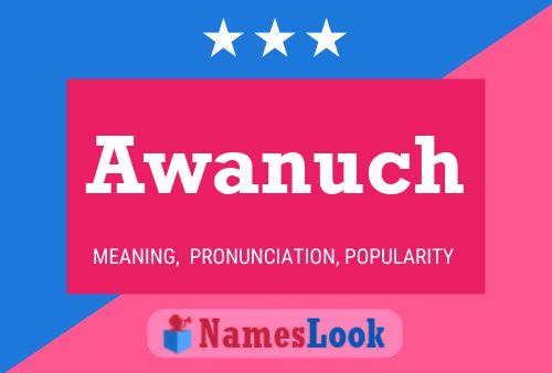 Póster del nombre Awanuch