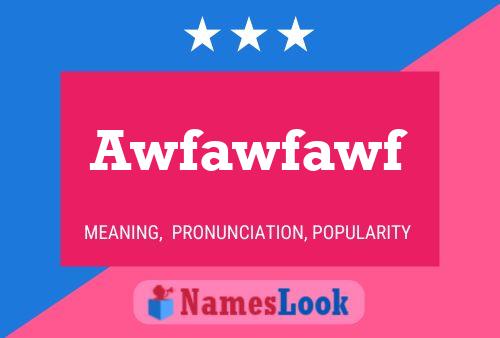 Póster del nombre Awfawfawf