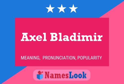 Póster del nombre Axel Bladimir