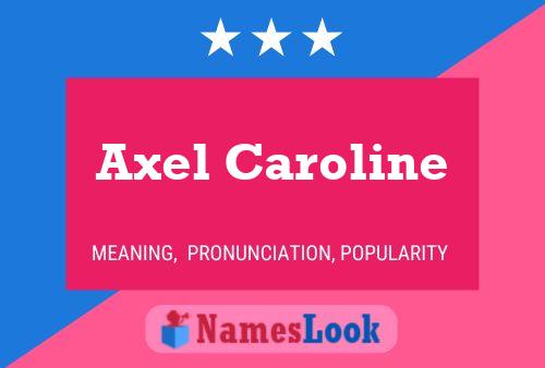 Póster del nombre Axel Caroline