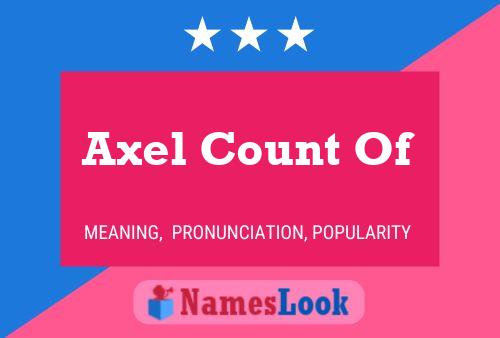 Póster del nombre Axel Count Of