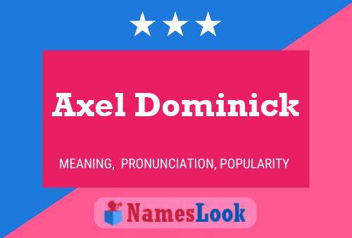 Póster del nombre Axel Dominick