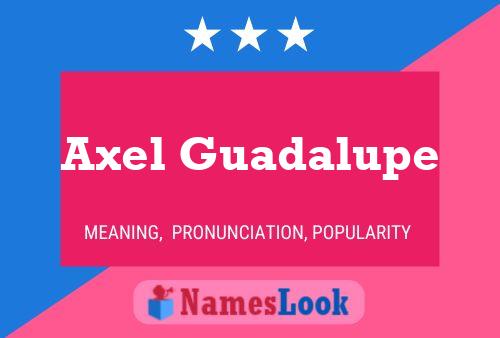 Póster del nombre Axel Guadalupe