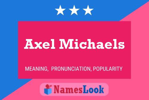 Póster del nombre Axel Michaels