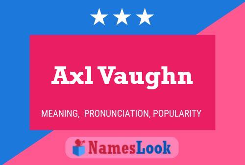 Póster del nombre Axl Vaughn