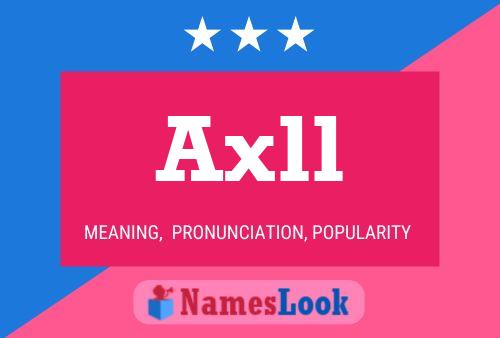 Póster del nombre Axll