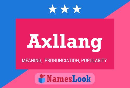 Póster del nombre Axllang