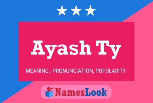 Póster del nombre Ayash Ty