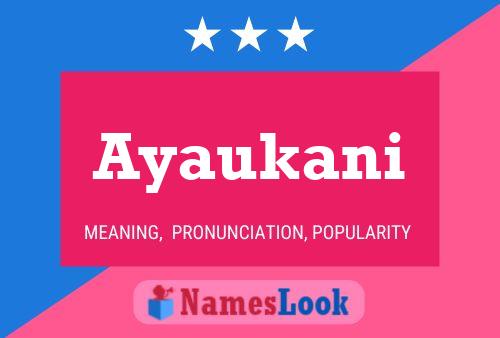 Póster del nombre Ayaukani