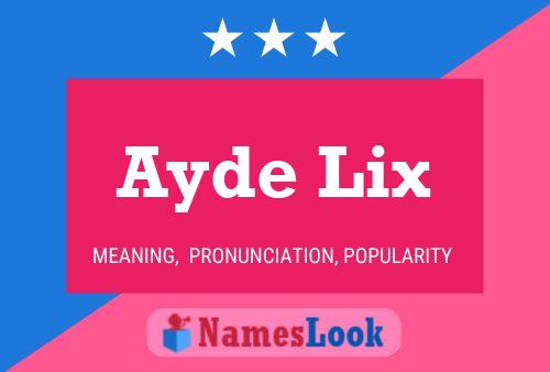 Póster del nombre Ayde Lix