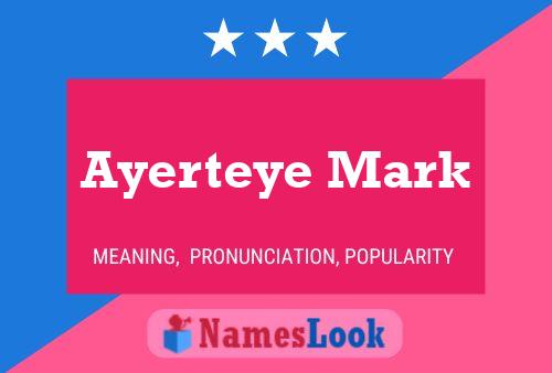 Póster del nombre Ayerteye Mark