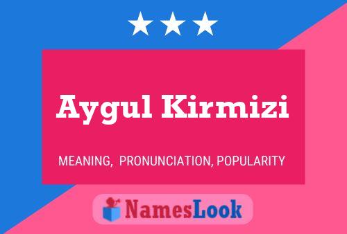 Póster del nombre Aygul Kirmizi