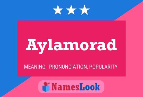 Póster del nombre Aylamorad