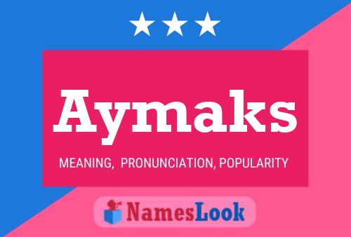 Póster del nombre Aymaks