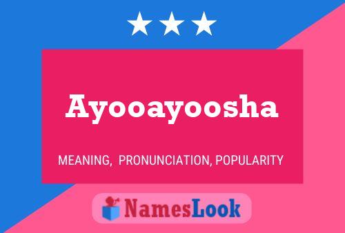 Póster del nombre Ayooayoosha