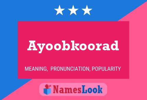 Póster del nombre Ayoobkoorad