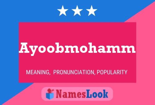 Póster del nombre Ayoobmohamm