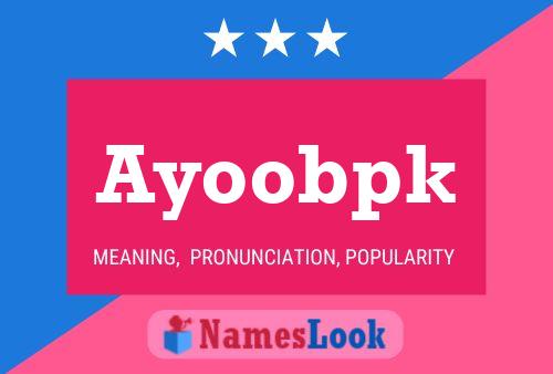 Póster del nombre Ayoobpk