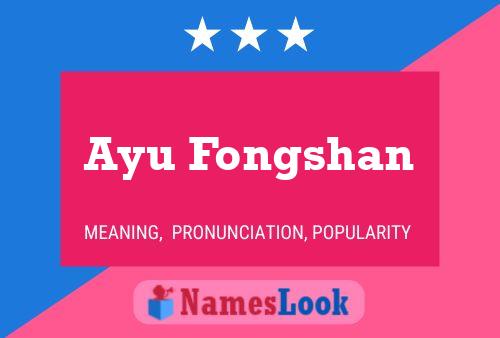 Póster del nombre Ayu Fongshan