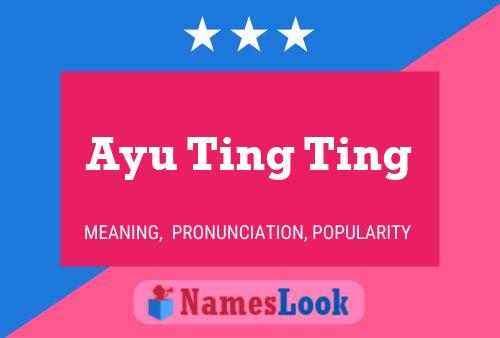 Póster del nombre Ayu Ting Ting