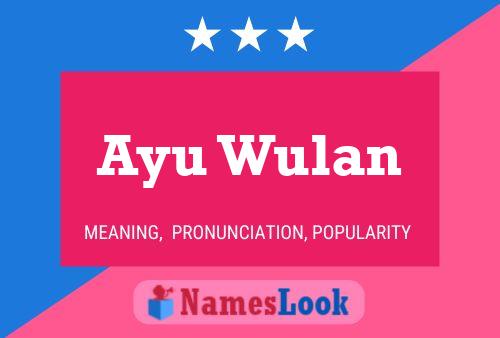 Póster del nombre Ayu Wulan