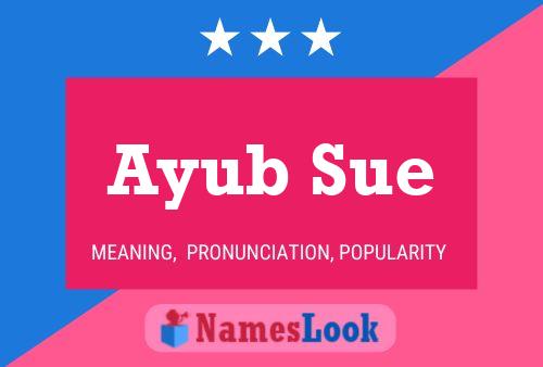 Póster del nombre Ayub Sue