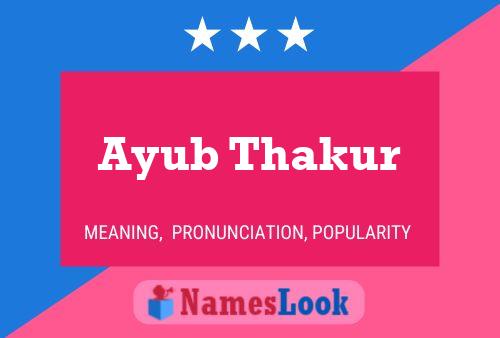 Póster del nombre Ayub Thakur