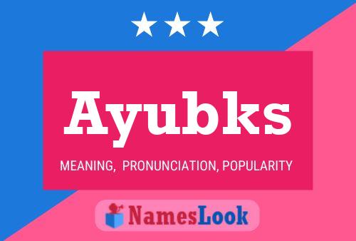 Póster del nombre Ayubks