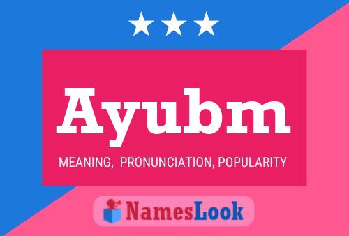 Póster del nombre Ayubm