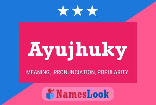 Póster del nombre Ayujhuky